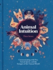 Image for Animal Intuition : Communicating with Pets, Animal Spirits, and the Energies of the Natural World