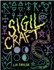 Image for Sigil Craft : Your Guide to Using, Creating &amp; Recognizing Magickal Symbols