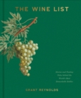 Image for The Wine List : Stories and Tasting Notes behind the World&#39;s Most Remarkable Bottles