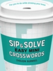 Image for Sip &amp; Solve Easy Mini Crosswords