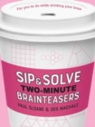 Image for Sip &amp; Solve Two-Minute Brainteasers