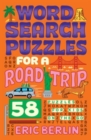Image for Word Search Puzzles for a Road Trip : 58 Puzzles for Kids on the Go