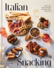 Image for Italian Snacking: Sweet and Savory Recipes for Every Hour of the Day