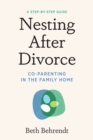 Image for Nesting After Divorce : Co-Parenting in the Family Home