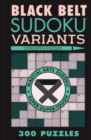 Image for Black Belt Sudoku Variants : 300 Puzzles