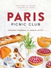 Image for Paris Picnic Club : More Than 100 Recipes to Savor and Share