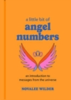 Image for A Little Bit of Angel Numbers : An Introduction to Messages from the Universe