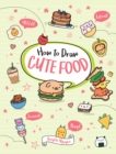 Image for How to Draw Cute Food