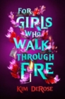 Image for For Girls Who Walk through Fire