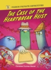 Image for The Case of the Heartbreak Heist