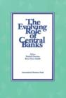 Image for The evolving role of central banks: papers presented at the Fifth Seminar on Central Banking, Washington, D.C., November 5-15, 1990