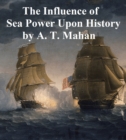 Image for Influence of Sea Power Upon History 1660-1783