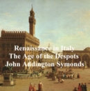 Image for Renaissance in Italy: The Age of the Despots