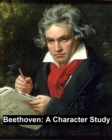 Image for Beethoven: a Character Study
