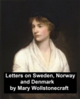 Image for Letters on Sweden, Norway, and Denmark