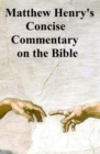 Image for Matthew Henry&#39;s Concise Commentary on the Bible: One-volume abridgement of the massive six-volume Commentary