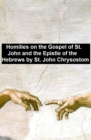 Image for Homiles on the Gospel of St. John and the Epistle of the Hebrews