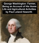 Image for George Washington: Farmer, Being an Account of His Home Life and Agricultural Activities