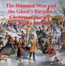 Image for Haunted Man and The Ghost&#39;s Bargain, two ghost stories