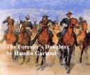 Image for Forester&#39;s Daughter, A Romance of the Bear-Tooth Range