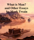 Image for What is Man ? and Other Essays