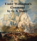 Image for Under Wellington&#39;s Command