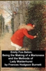 Image for Emily Fox-Seton, Being the Making of a Marioness and the Methods of Lady Walderhurst