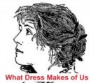 Image for What Dress Makes of Us (Illustated)