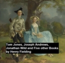 Image for Tom Jones, Joseph Andew, Jonathan Wild, and Five Other Books