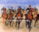 Image for Max Brand: 13 Western Novels