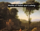 Image for Works of Hebbel and Ludwig