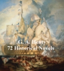 Image for G. A. Henty: 70 Historical Novels
