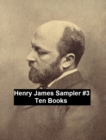 Image for Henry James Sampler #3: 10 books by Henry James