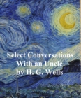 Image for Select Conversations with an Uncle (Now Extinct): And Two Other Reminiscences