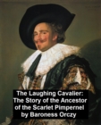 Image for Laughing Cavalier, the Story of the Ancestor of the Scarlet Pimpernel