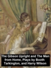 Image for Gibson Upright and The Man from Home, Plays