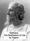 Image for Sadhana: the Realisation of Life