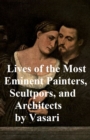 Image for Lives of the Most Eminent Painters, Sculptors, and Architects: all ten volumes in a single file