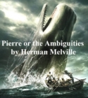 Image for Pierre or The Ambiguities