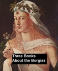 Image for Three Books About the Borgias