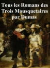 Image for Tous les Romans des Trois Mousquetaires