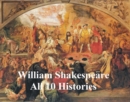 Image for Shakespeare&#39;s Histories: All 10 Plays, with Line Numbers