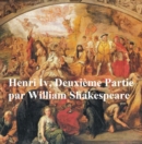 Image for Henri IV, Deuxieme Partie,  (Henry IV Part II in French)