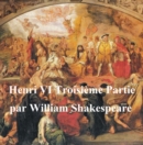 Image for Henri VI, Troisieme Partie (Henry VI Part III in French)