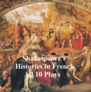 Image for Shakespeare&#39;s Histories in French:  All 10 Plays