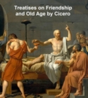 Image for Treatises on Friendship and Old Age.
