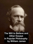 Image for Will to Believe and Other Essays in Popular Philosophy