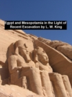 Image for Egypt and Mesopotamia in the Light of Recent Excavation