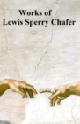 Image for Works of Lewis Sperry Chafer