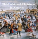 Image for Old-Fashioned Christmas in America, a Collection of Christmas Stories